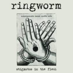 Ringworm : Stigmatas in the Flesh